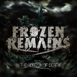 Frozen Remains : In the Horizon of Death